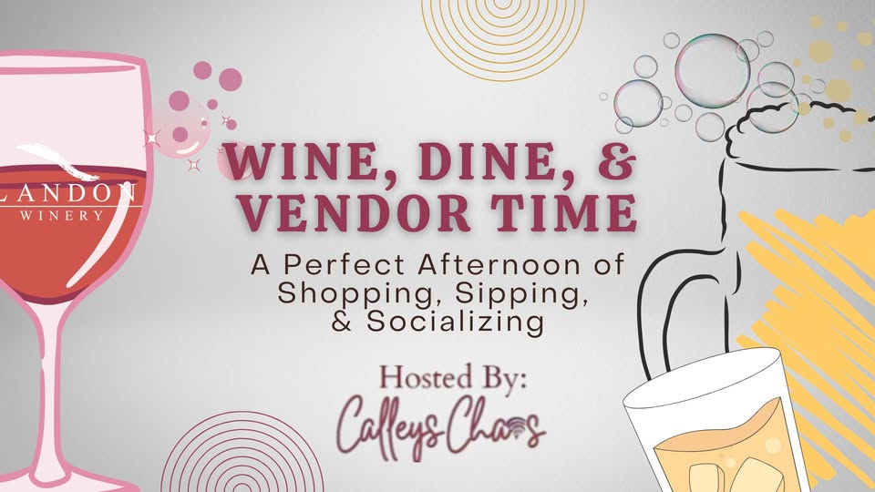 Wine, Dine & Vendor time! by Calley’s Chaos Greenville