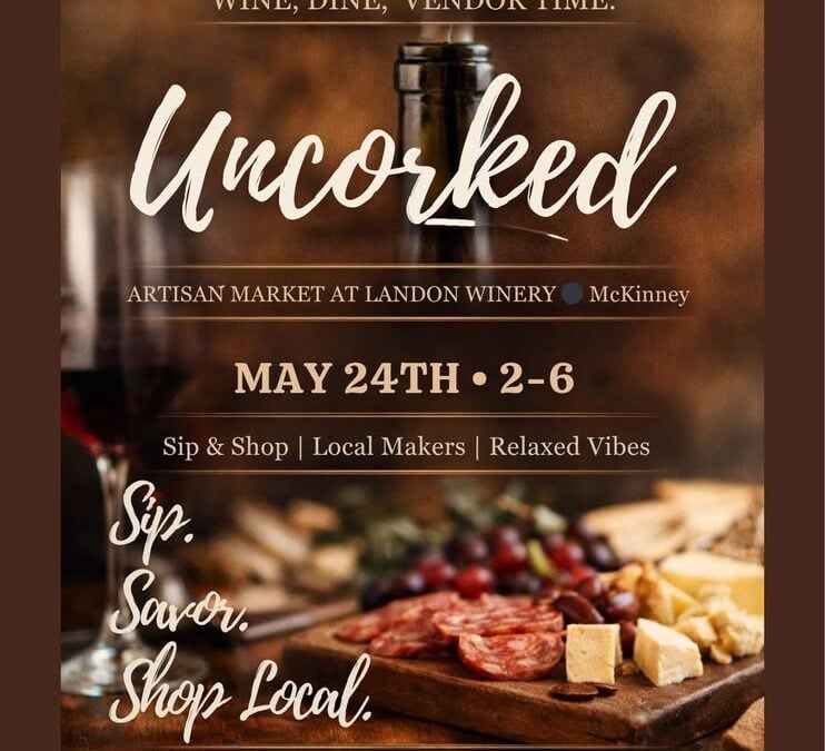 Uncorked Artisan Market McKinney
