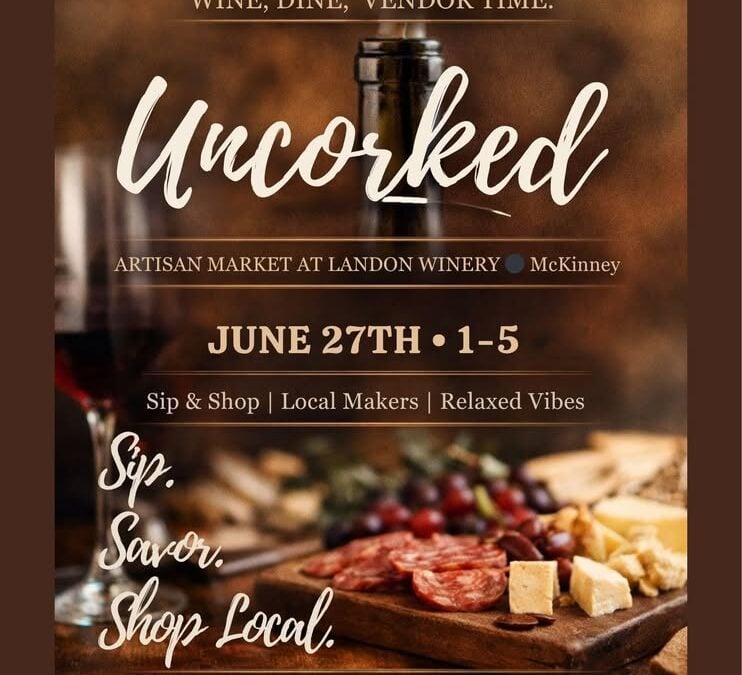 Uncorked Artisan Market McKinney